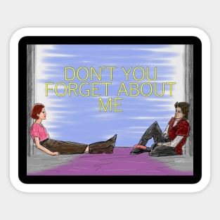 Don't You Forget About Me Sticker